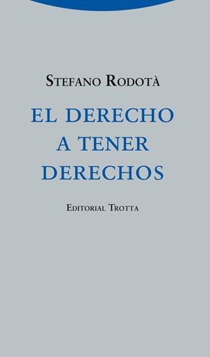 DERECHO A TENER DERECHOS, EL | 9788498795387 | RODOTA, STEFANO