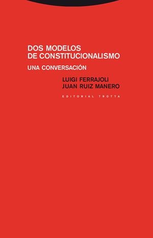 DOS MODELOS DE CONSTITUCIONALISMO | 9788498792546 | FERRAJOLI / RUIZ
