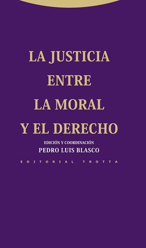 JUSTICIA ENTRE LA MORAL Y EL DERECHO,  LA | 9788498793598 | BLASCO AZNAR,  PEDRO LUIS