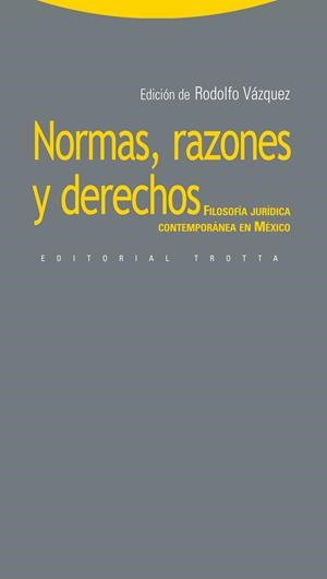 NORMAS RAZONES Y DERECHOS | 9788498792225 | VAZQUEZ, RODOLFO