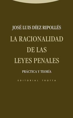 RACIONALIDAD DE LAS LEYES PENALES, LA | 9788498794571 | DIEZ RIPOLLES, JOSE LUIS