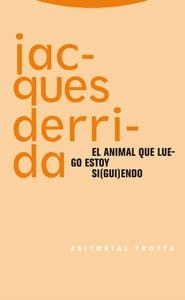 ANIMAL QUE LUEGO ESTOY SIGUIENDO, EL | 9788481649628 | DERRIDA, JACQUES