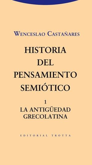 HISTORIA DEL PENSAMIENTO SEMIOTICO I | 9788498794960 | CASTAÑARES, WENCESLAO