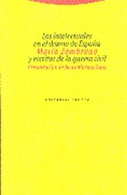 INTELECTUALES EN EL DRAMA DE ESPAÑA ESCR, GUERRA CIVIL | 9788481642124 | ZAMBRANO, MAIRA
