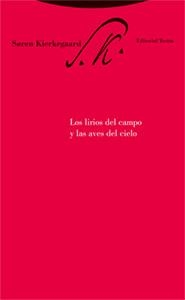 LIRIOS DEL CAMPO Y LAS AVES DEL CIELO | 9788481649215 | KIERKEGAARD, SOREN