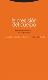 PRECISION DEL CUERPO, LA | 9788481648935 | SERRANO DE HARO, AGUSTIN
