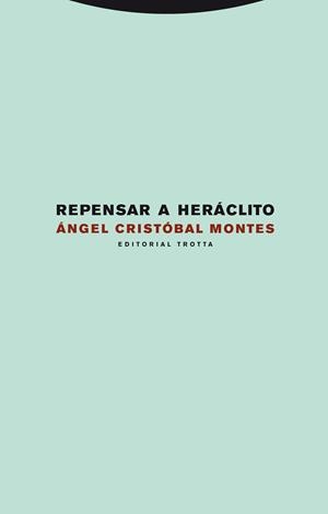 REPENSAR A HERACLITO | 9788498792003 | CRISTOBAL MONTES, ANGEL