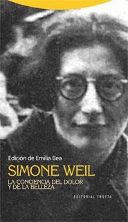SIMONE WEIL LA CONCIENCIA DEL DOLOR | 9788498791235 | BEA, EMILIA