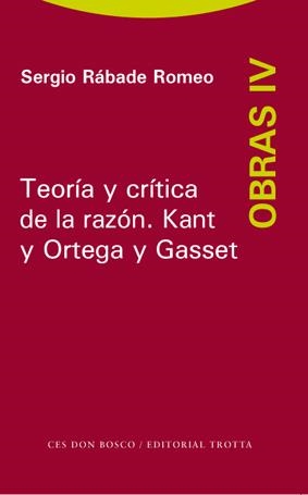 TEORIA Y CRITICA DE LA RAZON KANT Y GASSET - OBRAS IV | 9788498790481 | RABADE ROMEO, SERGIO
