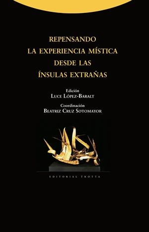 REPENSANDO LA EXPERIENCIA MISTICA DESDE LAS INSULAS EXTRAÑA | 9788498794403 | LOPEZ-BARALT, LUCE