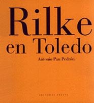 RILKE EN TOLEDO | 9788481641776 | PAU PEDRON, ANTONIO