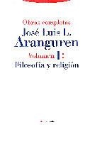 OBRA COMPLETA ARANGUREN 01 : FILOSOFIA Y RELIGION | 9788481640052 | LOPEZ ARANGURE, JOSE LUIS