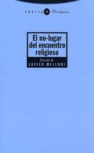 NO LUGAR DEL ENCUENTRO RELIGIOSO, EL | 9788498790009 | MELLONI, JAVIER