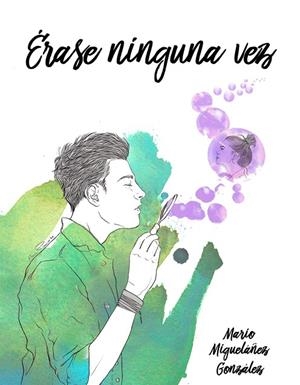 ÉRASE NINGUNA VEZ | 9788494686276 | MIGUELAÑEZ GONZALEZ, MARIO