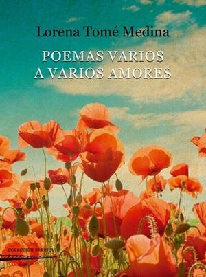 POEMAS VARIOS A VARIOS AMORES | 9788494686245 | TOME MEDINA, LORENA