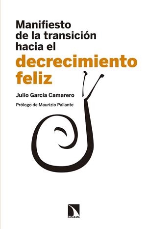 MANIFIESTO DE LA TRANSICIÓN HACIA EL DECRECIMIENTO FELIZ | 9788490973158 | GARCIA CAMARERO, JULIO