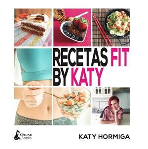 RECETAS FIT BY KATY | 9788416788132 | HORMIGA, KATY