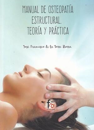 MANUAL DE OSTEOPATIA ESTRUCTURAL. TEORIA Y PRACTICA | 9788491662679 | DE LA TORRE IBORRA, JOSE