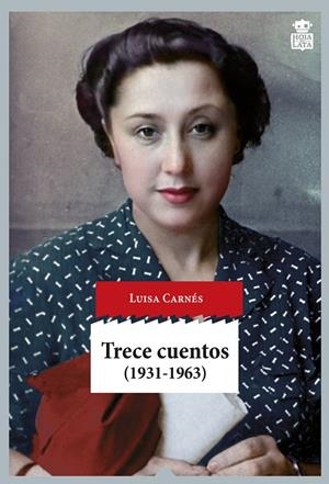TRECE CUENTOS (1931-1963) | 9788416537174 | CARNÉS, LUISA