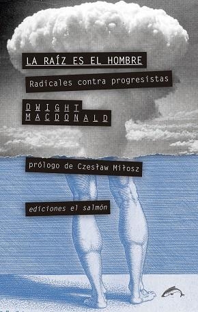 RAÍZ ES EL HOMBRE, LA | 9788494321771 | MACDONALD, DWIGHT
