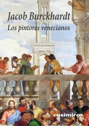 PINTORES VENECIANOS, LOS | 9788416868162 | BURCKHARDT, JACOB