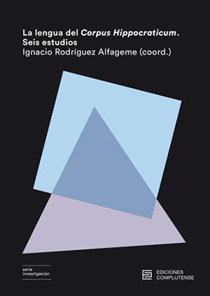 LENGUA DEL CORPUS HIPPOCRATICUM, LA. SEIS ESTUDIOS | 9788466935357 | RODRIGUEZ ALFAGEME, IGNACIO