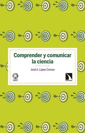 COMPRENDER Y COMUNICAR LA CIENCIA | 9788490973356 | LOPEZ CEREZO, JOSE A.