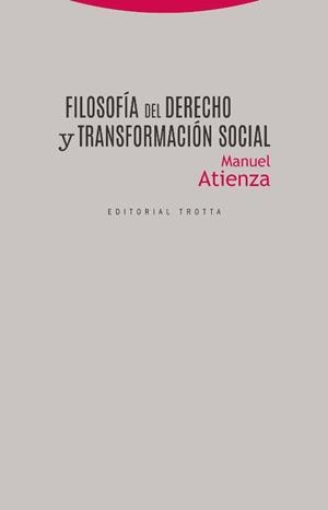 FILOSOFÍA DEL DERECHO Y TRANSFORMACIÓN SOCIAL | 9788498796988 | ATIENZA, MANUEL