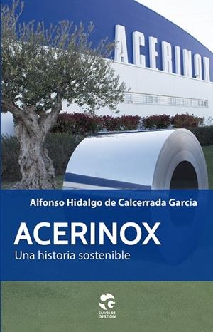 ACERINOX, UNA HISTORIA SOSTENIBLE | 9788481989779 | HIDALGO DE CALCERRADA, ALFONSO
