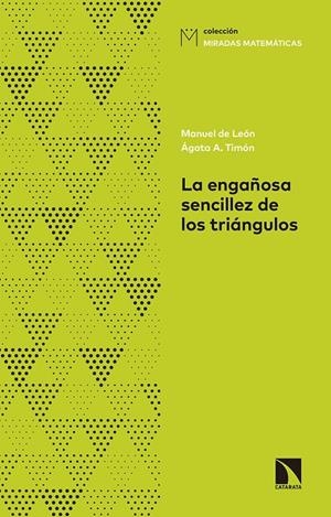 ENGAÑOSA SENCILLEZ DE LOS TRIÁNGULOS, LA | 9788490973448 | DE LEÓN RODRÍGUEZ, MANUEL / GARCÍA-LONGORIA, ÁGATA TIMÓN