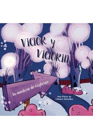 VÍCTOR Y VICTORIA. LA AVENTURA DE EXPLORAR | 9788416777495 | DE CÁMARA GONZÁLEZ, ANA PÉREZ