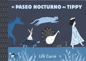 PASEO NOCTURNO DE TIPPY, EL | 9788494676628 | CARRÉ, LILLI