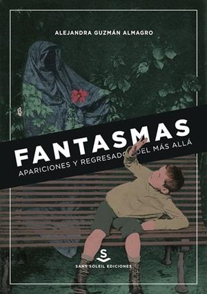 FANTASMAS, APARICIONES Y REGRESADOS DEL MÁS ALLÁ | 9788494735424 | GUZMAN ALMAGRO, ALEJANDRA