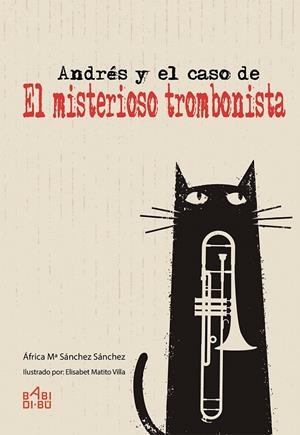 ANDRÉS Y EL CASO DE «EL MISTERIOSO TROMBONISTA» | 9788416777969 | SANCHEZ, AFRICA