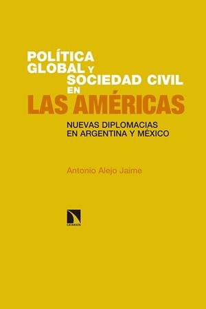 POLÍTICA GLOBAL Y SOCIEDAD CIVIL EN LAS AMÉRICAS | 9788490973660 | ALEJO JAIME, ANTONIO
