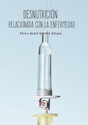 DESNUTRICIÓN RELACIONADA CON LA ENFERMEDAD | 9788491762072 | OSTABAL ARTIGAS, MARIA ISABEL