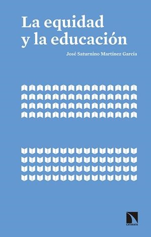 EQUIDAD Y LA EDUCACIÓN, LA | 9788490973622 | MARTINEZ GARCIA, JOSE SATURNINO