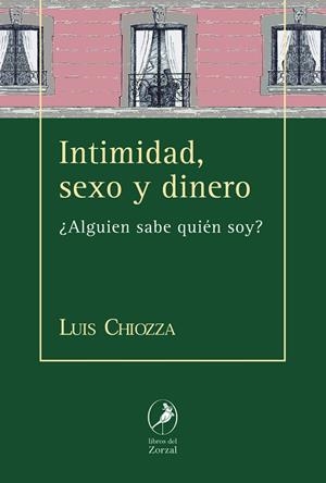 INTIMIDAD, SEXO Y DINERO | 9788481989823 | CHIOZZA, LUIS