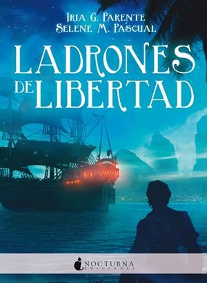 LADRONES DE LIBERTAD | 9788416858125 | PARENTE, G. / PASCUAL, M.