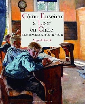 COMO ENSEÑAR A LEER EN CLASE | 9788416968145 | DIEZ R., MIGUEL