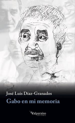 GABO EN MI MEMORIA | 9788416560868 | DIAZ-GRANADOS, JOSE LUIS