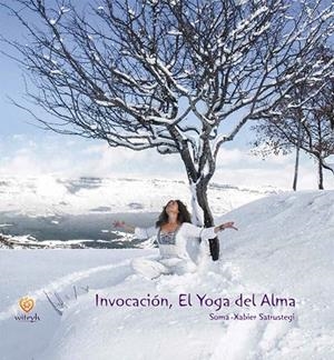 INVOCACIÓN EL YOGA DEL ALMA | 9788461764617 | SATRUSTEGI AZPIROZ, XABIER