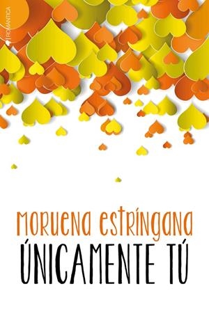 ÚNICAMENTE TÚ | 9788416384808 | ESTRINGANA, MORUENA