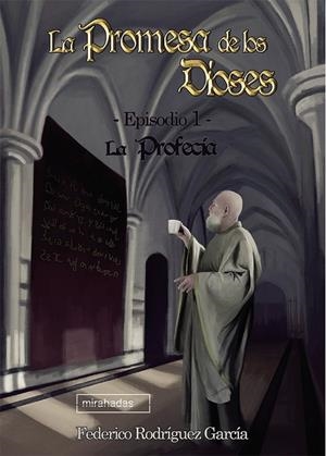 PROMESA DE LOS DIOSES 01, LA : LA PROFECÍA | 9788416777181 | RODRIGUEZ GARCIA, FEDERICO