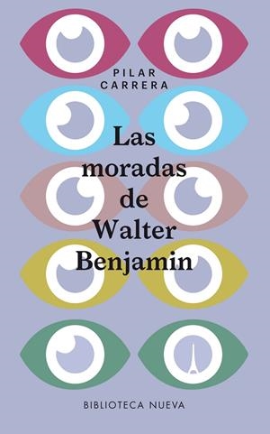 MORADAS DE WALTER BENJAMIN, LAS | 9788416938797 | CARRERA, PILAR