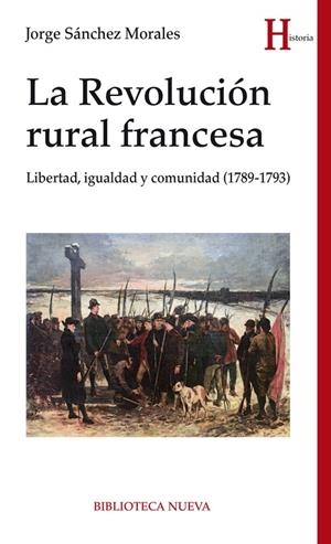 REVOLUCIÓN RURAL FRANCESA, LA | 9788416938827 | SANCHEZ MORALES, JORGE