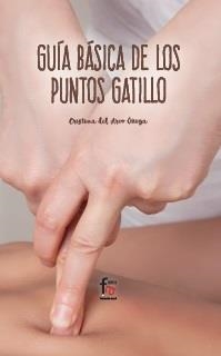 GUÍA BÁSICA DE LOS PUNTOS DE GATILLO | 9788491764953 | DEL ARCO OÑIGA, CRISTINA