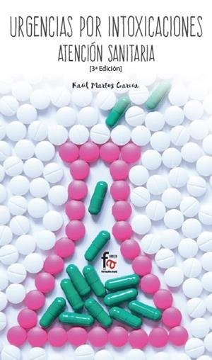 URGENCIAS POR INTOXICACIONES : ATENCIÓN SANITARIA (3º EDICIÓN) | 9788491764755 | MARTOS GARCIA, RAUL
