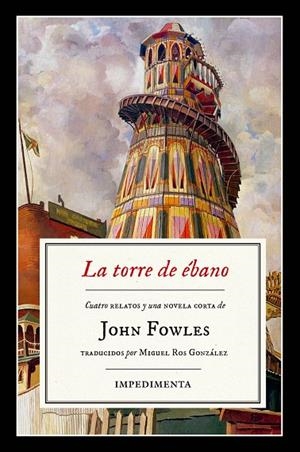 TORRE DE ÉBANO, LA | 9788416542833 | FOWLES, JOHN