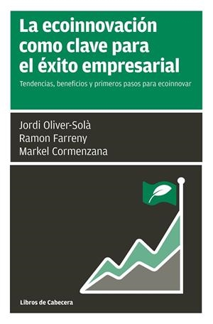 ECOINNOVACIÓN COMO CLAVE PARA EL ÉXITO EMPRESARIAL, LA | 9788494606281 | CORMENZANA / FARRENY